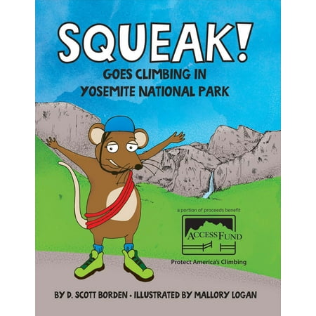 Squeak! : Goes Climbing in Yosemite National Park