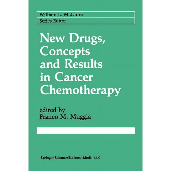 Cancer Treatment and Research New Drugs, Concepts and Results in Cancer Chemotherapy, Book 58, (Paperback)