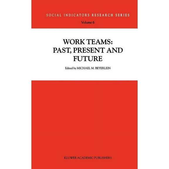 Social Indicators Research Work Teams: Past, Present and Future, Book 6, (Hardcover)