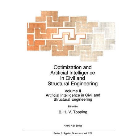 NATO Science Series E: Optimization and Artificial Intelligence in Civil and Structural Engineering: Volume II: Artificial Intelligence in Civi Book 221 (Paperback)