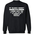 thumbnail image 2 of OXI Crewneck Sweatshirt - My Silence Doesn't Mean, Basic Casual Sweatshirts for Men's and Women Fleece Sweatshirt Long Sleeve - Black Medium, 2 of 2