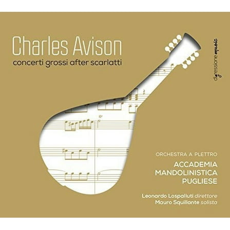 Avison / Squillante / Accademia Mandolinistica - Charles Avison: Concerti Grossi after Scarlatti - Music & Performance - CD