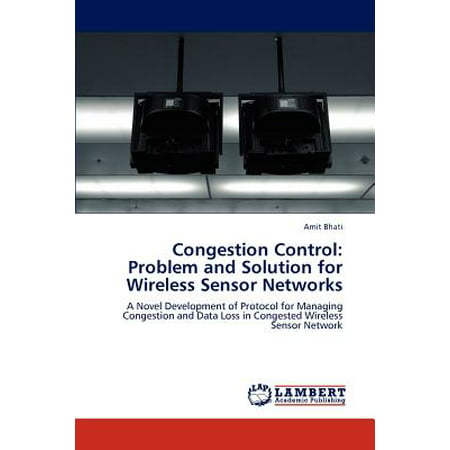 Congestion Control : Problem and Solution for Wireless Sensor (Best Home Wireless Network Solution)