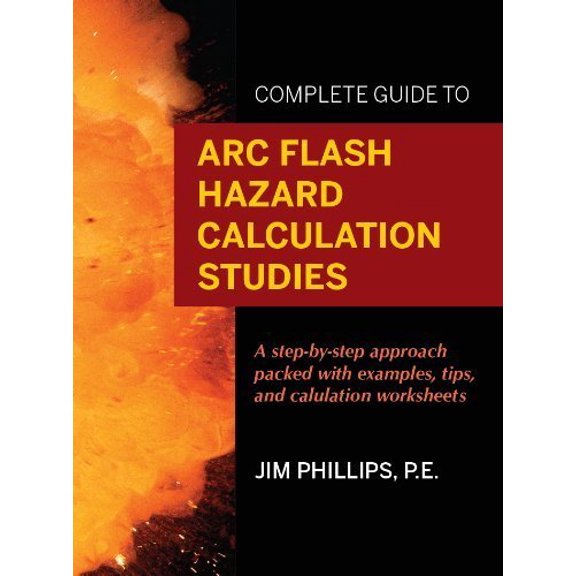 Pre-Owned Complete Guide to Arc Flash Hazard Calculation Studies, 9780615486918, 0615486916, Paperback,