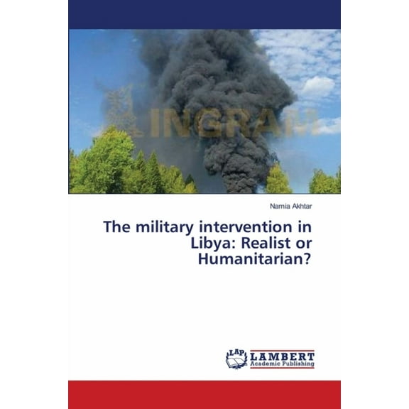 The military intervention in Libya (Paperback)