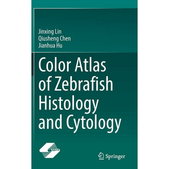 Color Atlas of Zebrafish Histology and Cytology, (Hardcover)