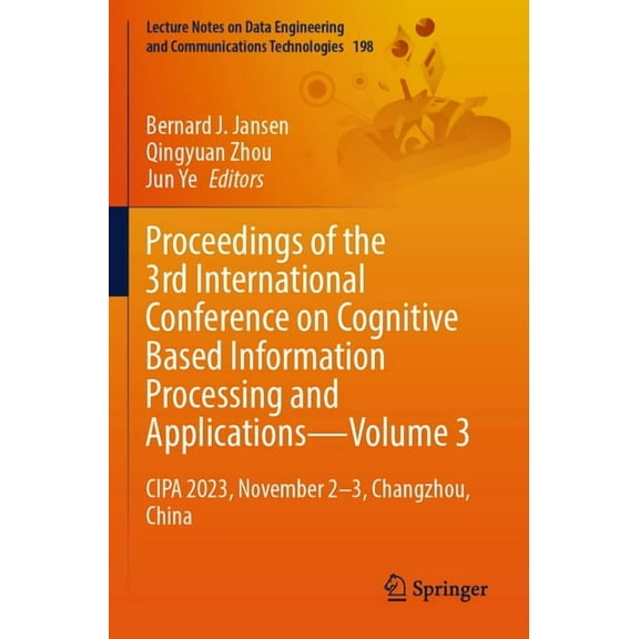 Lecture Notes on Data Engineering and Co Proceedings of the 3rd International Conference on Cognitive Based Information Processing and Applications--Volume 3: Ci, Book 198, (Paperback)