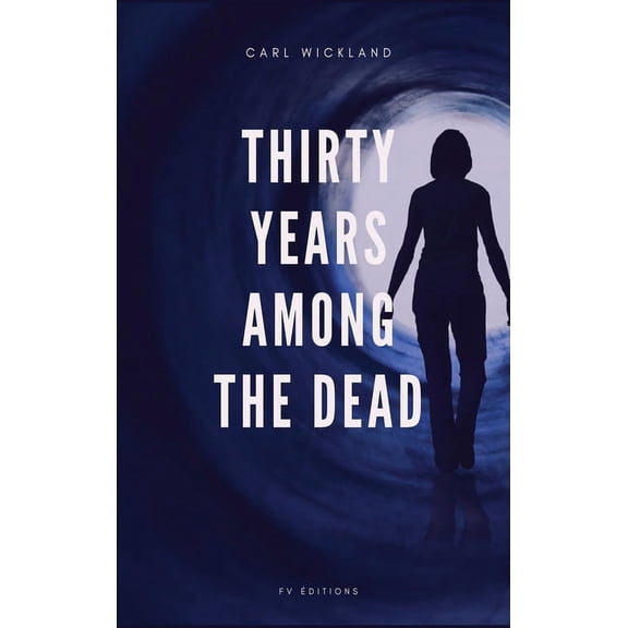 Thirty Years Among the Dead, (Hardcover)