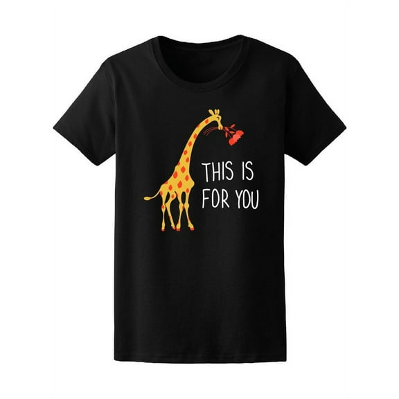 Cute Giraffe This Is For You  T-Shirt Women -Image by Shutterstock, Female XX-Large