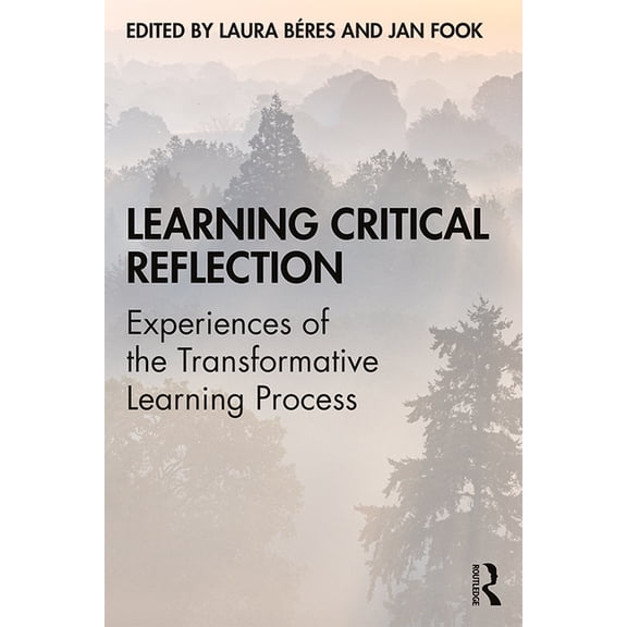 Learning Critical Reflection: Experiences of the Transformative Learning Process, (Paperback)