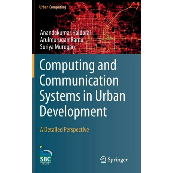 Urban Computing Computing and Communication Systems in Urban Development: A Detailed Perspective, (Hardcover)