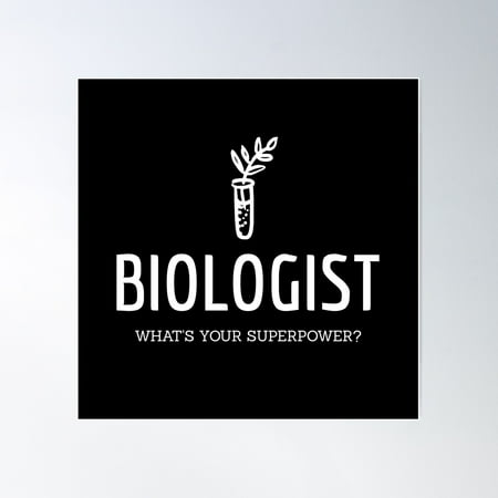 Biologist What'S Your Super Power? Poster Wall Art, Modern Wall Decor For Living Room Bedroom, 16x16 UNFRAMED