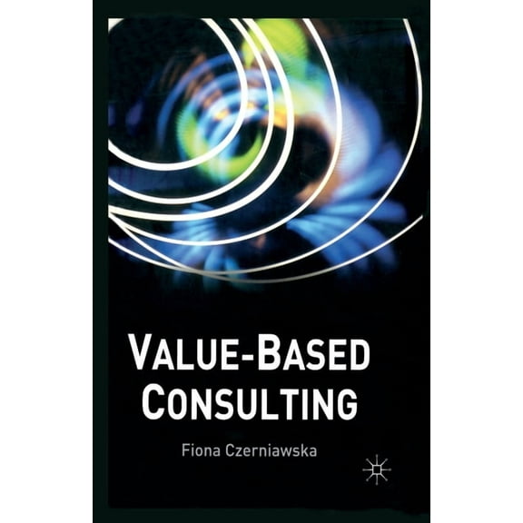 Value-Based Consulting, (Paperback)