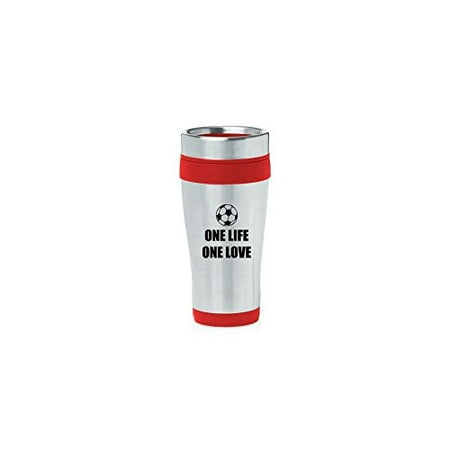 

Red 16oz Insulated Stainless Steel Travel Mug Z704 One Life One Love Soccer MIP