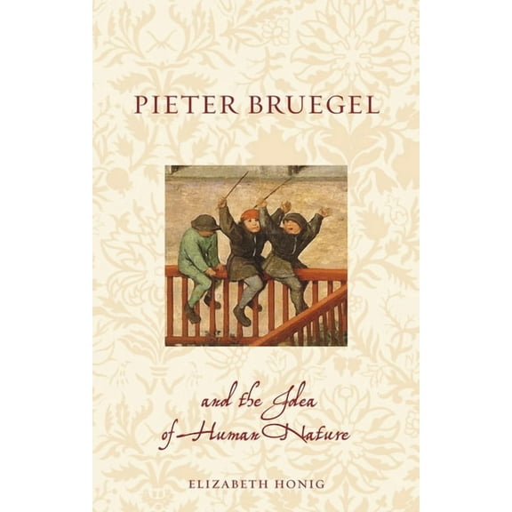 Renaissance Lives Pieter Bruegel and the Idea of Human Nature, (Paperback)