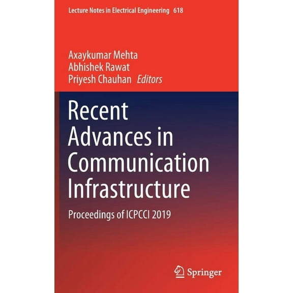 Lecture Notes in Electrical Engineering Recent Advances in Communication Infrastructure: Proceedings of Icpcci 2019, Book 618, (Hardcover)