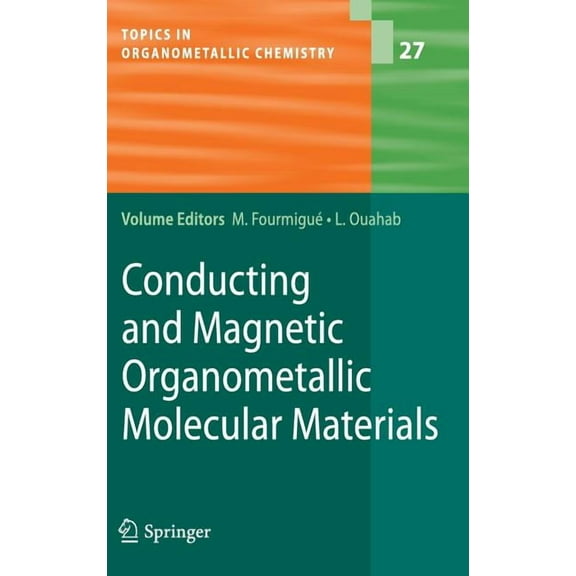 Topics in Organometallic Chemistry Conducting and Magnetic Organometallic Molecular Materials, Book 27, (Hardcover)