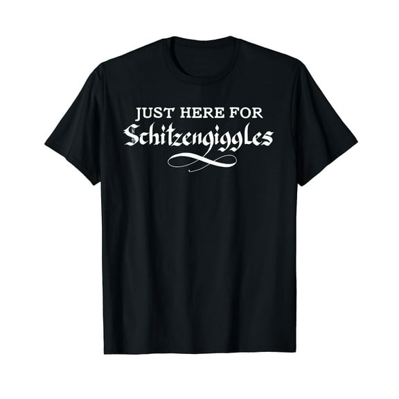Here for Schitzengiggles Oktoberfest Group Bachelor Party T-Shirt