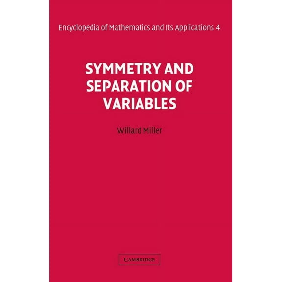 Encyclopedia of Mathematics and Its Appl Symmetry and Separation of Variables, Book 4, (Paperback)