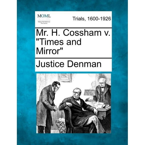 Mr. H. Cossham V. Times and Mirror (Paperback)