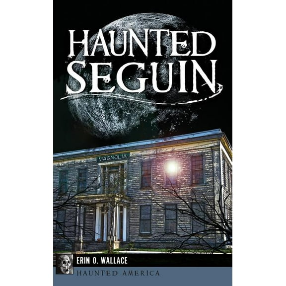 Haunted Seguin, (Hardcover)