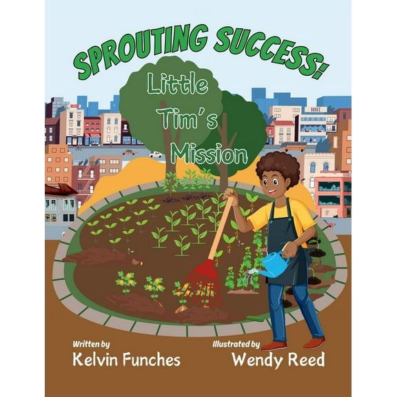 Sprouting Success: Little Tim's Mission, (Paperback)