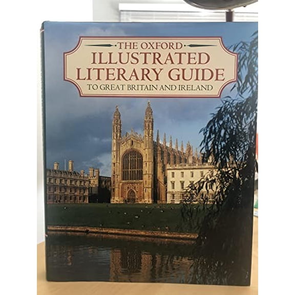 Pre-Owned The Oxford Illustrated Literary Guide to Great Britain and Ireland (Hardcover) by Dorothy Eagle, Meic Stephens, Hilary Carnell