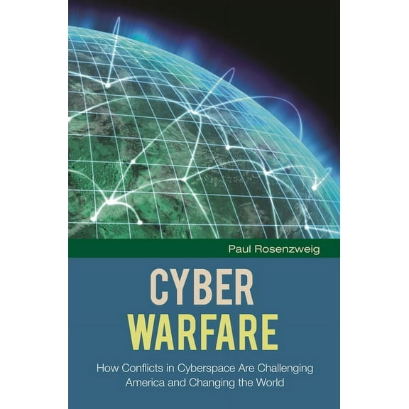 Changing Face of War Cyber Warfare: How Conflicts in Cyberspace Are Challenging America and Changing the World, (Hardcover)