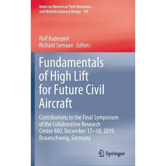 Notes on Numerical Fluid Mechanics and M Fundamentals of High Lift for Future Civil Aircraft: Contributions to the Final Symposium of the Collaborative Research , Book 145, (Hardcover)