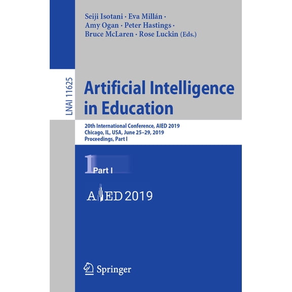 Artificial Intelligence in Education: 20th International Conference, Aied 2019, Chicago, Il, Usa, June 25-29, 2019, Proc, (Paperback)