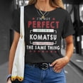 thumbnail image 4 of Im Not Perfect But Im A Komatsu And Thats Almost The Same Thing Shirt Unisex TShirt, 4 of 6