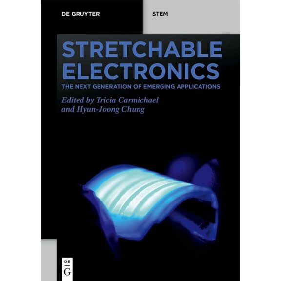 de Gruyter Stem Stretchable Electronics: The Next Generation of Emerging Applications, (Paperback)