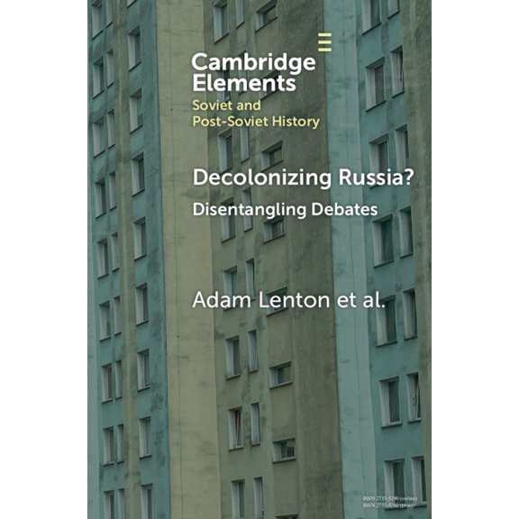 Elements in Soviet and Post-Soviet Histo Decolonizing Russia?: Disentangling Debates, (Paperback)