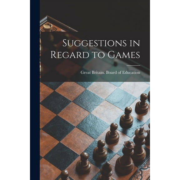 Suggestions in Regard to Games, (Paperback)