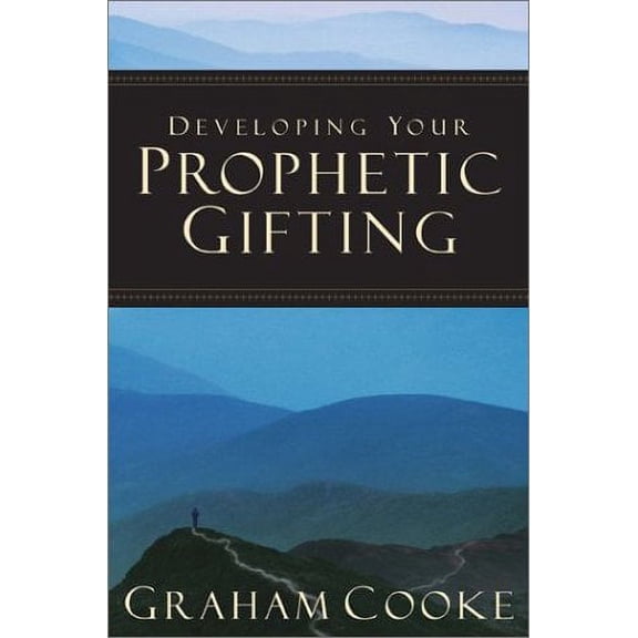 Developing Your Prophetic Gifting (Paperback) 0800793269 9780800793265