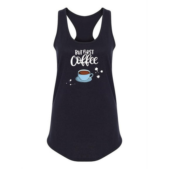 But First Coffee Quote. Tank Women -Image by Shutterstock, Female Large