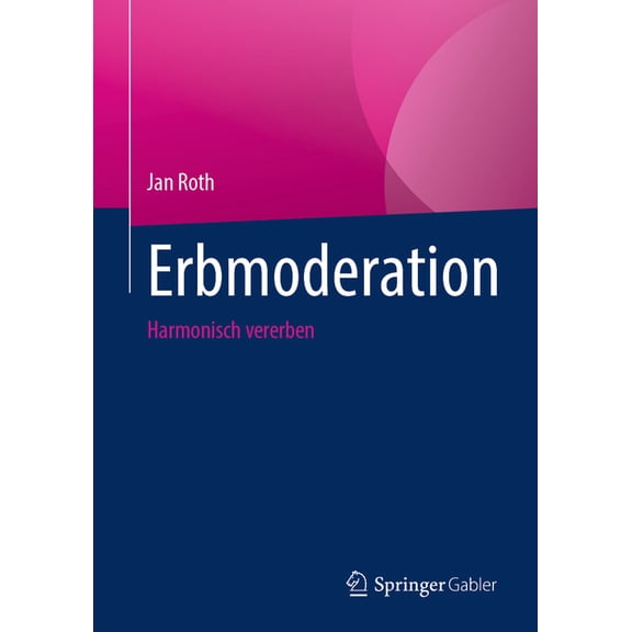 Erbmoderation: Harmonisch Vererben, (Hardcover)