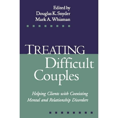 UPC: 9781572308824 | Treating Difficult Couples : Helping Clients with Coexisting Mental and Relationship Disorders (Hardcover)