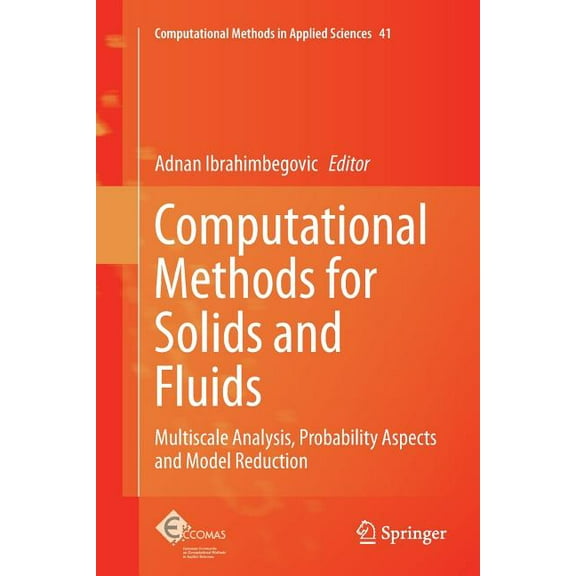 Computational Methods in Applied Science Computational Methods for Solids and Fluids: Multiscale Analysis, Probability Aspects and Model Reduction, Book 41, (Paperback)