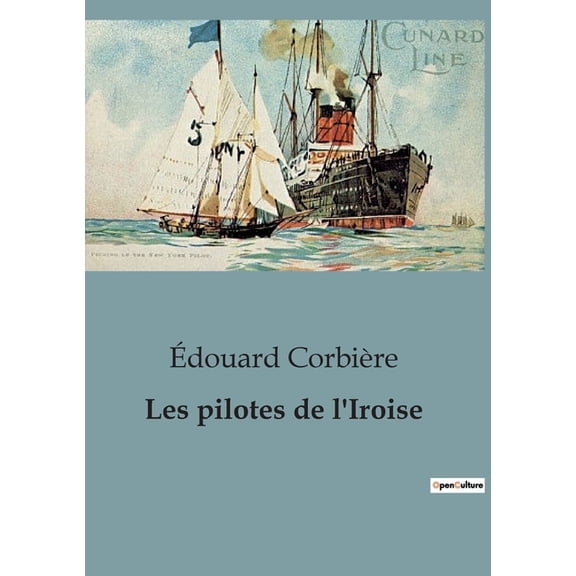 Les pilotes de l'Iroise: Un voyage épique à travers les périls et les triomphes de la mer, (Paperback)