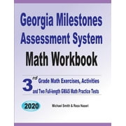MICHAEL SMITH; REZA NAZARI Georgia Milestones Assessment System Math Workbook: 3rd Grade Math Exercises, Activities, and Two Full-Length GMAS Math Practice Tests (Paperback)