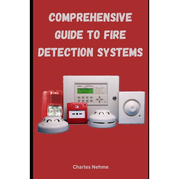 Comprehensive Guide to Fire Detection Systems, (Paperback)