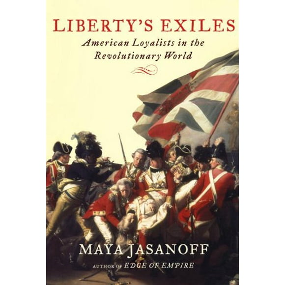 Pre-Owned Liberty's Exiles : American Loyalists in the Revolutionary World 9781400041688