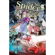 OKINA BABA; TSUKASA KIRYU So I'm a Spider, So What? (Light Novel): So I'm a Spider, So What?, Vol. 9 (Light Novel) (Series #9) (Paperback)