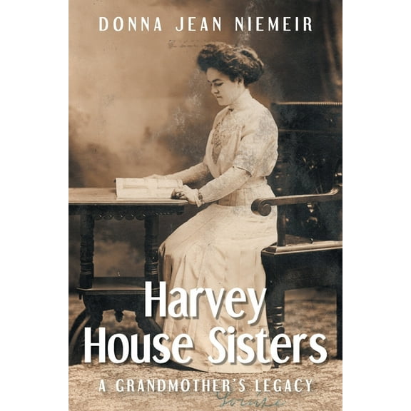 Harvey House Sisters: A Grandmother's Legacy (Paperback)