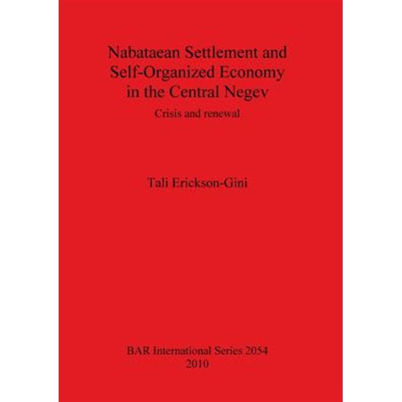 Pre-Owned BAR International: Nabataean Settlement and Self-Organized Economy in the Central Negev: Crisis and renewal (Paperback)