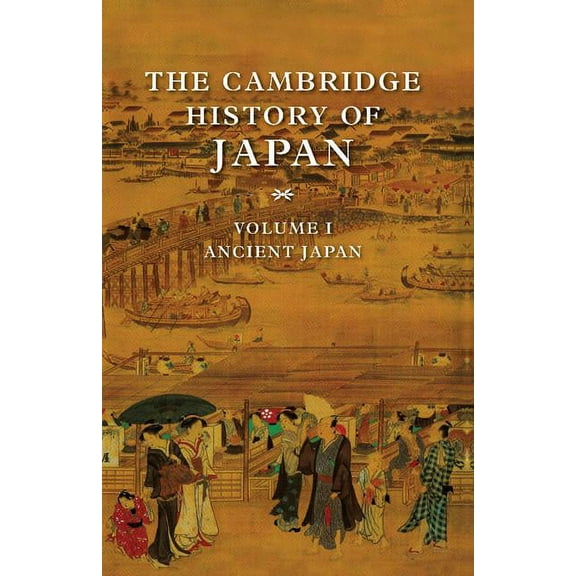 The Cambridge History of Japan V1, (Hardcover)
