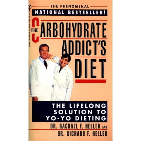 The Carbohydrate Addict's Diet : The Lifelong Solution to Yo-Yo (Best Diet For Carb Addicts)