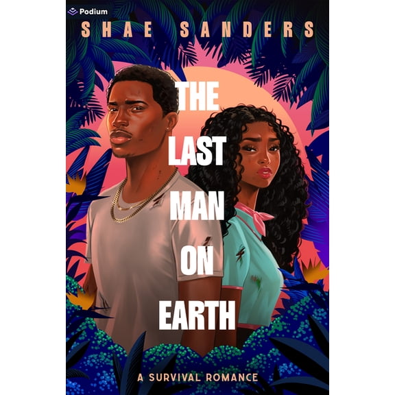 The Last Man on Earth: A Survival Romance, (Paperback)
