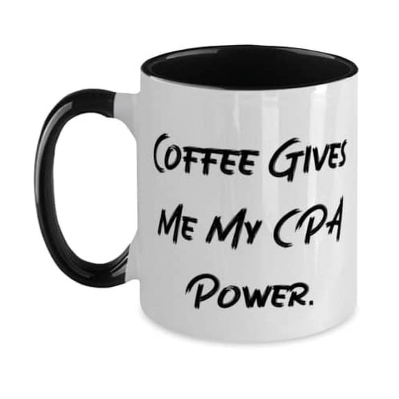 Sarcastic CPA Two Tone 11oz Mug, Coffee Gives Me My CPA Power, Gifts For Coworkers, Present From Friends, Cup For CPA